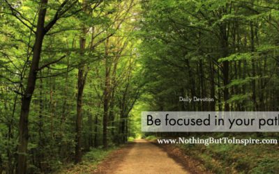Be focused in your path!