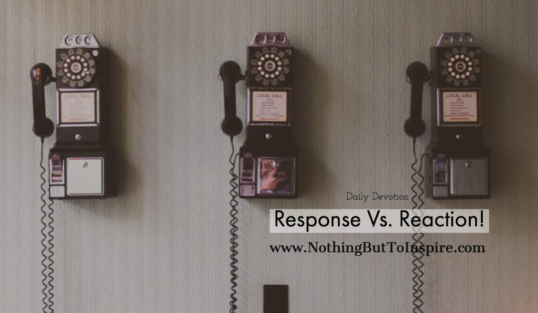 Response Vs. Reaction