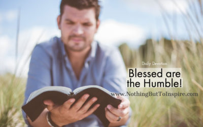 Blessed are the Humble!