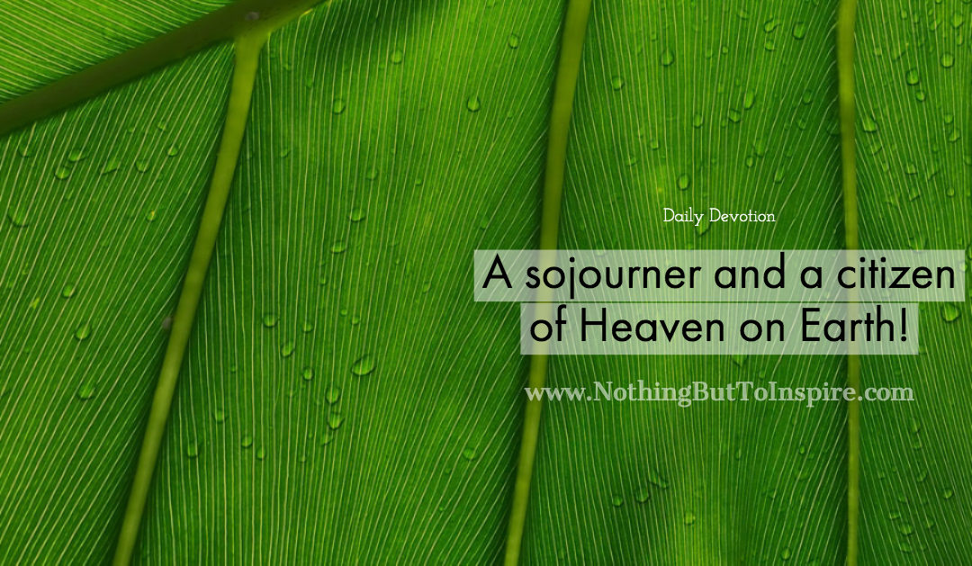 A sojourner and a citizen of Heaven on Earth