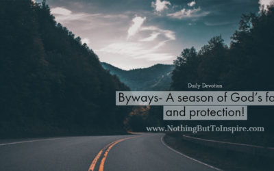 Byways- A season of God’s favor and protection!