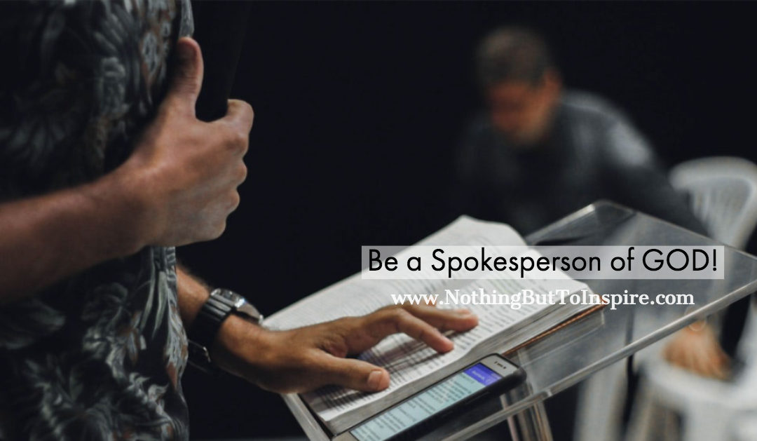 Be a Spokesperson of GOD!