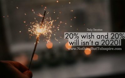 20% wish and 20% will isn’t a 2020!