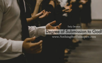 Degree of Submission to God!
