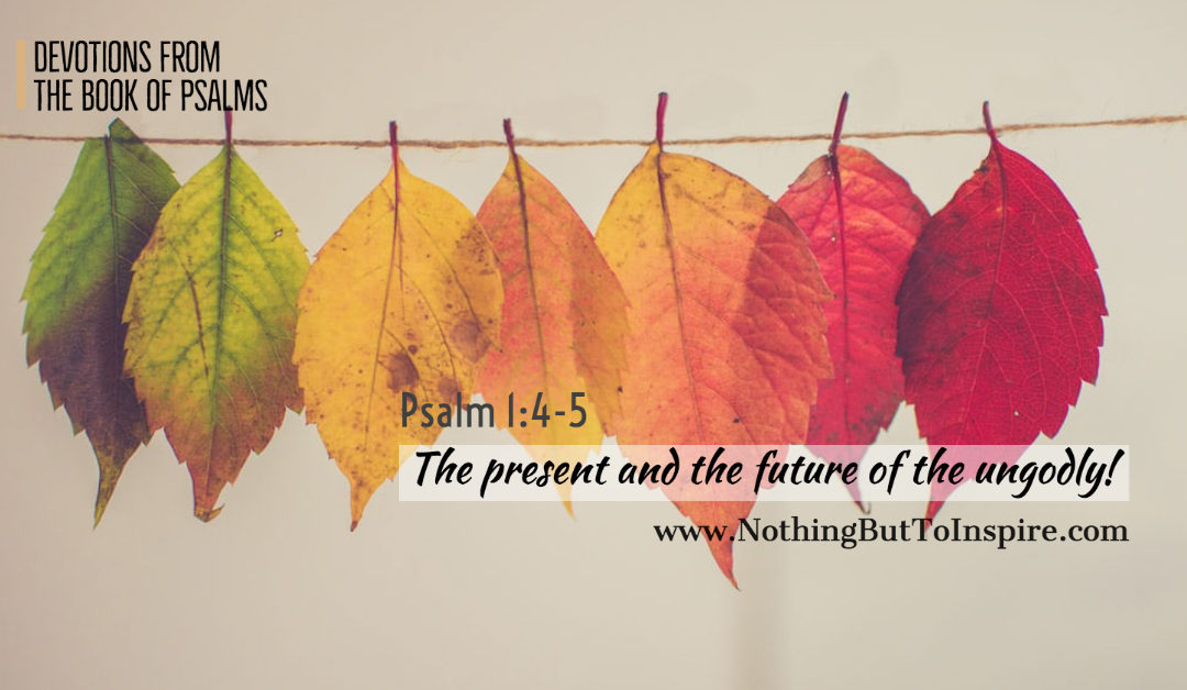 Psalm 1:4-5 | The present and the future of the ungodly