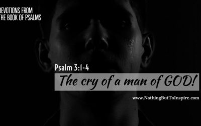 Psalm 3:1-4 | The cry of a man of GOD!