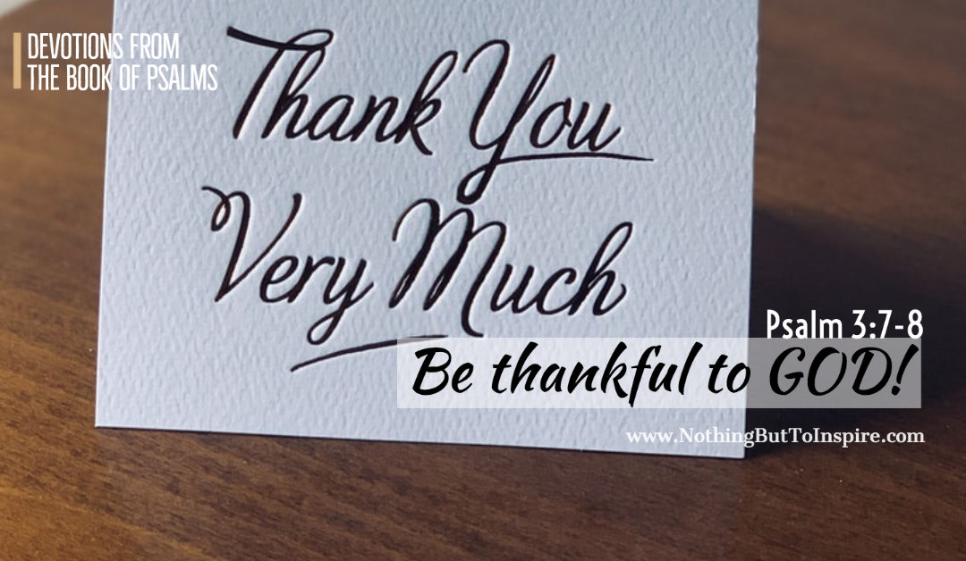 Psalm 3:7-8 | Be thankful to GOD!