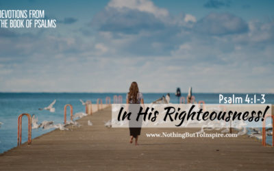 Psalm 4:1-3 | In His Righteousness