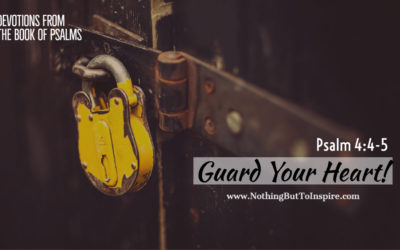 Psalm 4:4-5 | Guard Your Heart