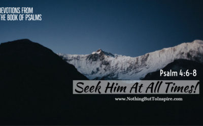 Psalm 4:6-8 | Seek Him At All Times