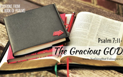 Psalm 7:11-13 | The Gracious GOD!