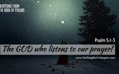Psalm 5:1-3 | The GOD who listens  to our prayer!