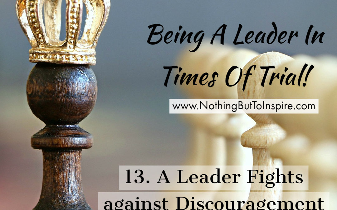 13. A Leader Fights against Discouragement with Prayer