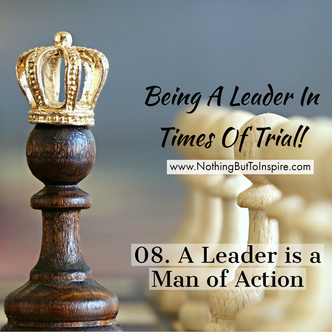 08. A Leader is a Man of Action