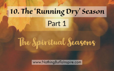 10. The ‘Running Dry’ Season- Part 1