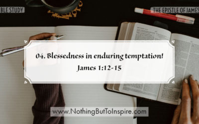 04. Blessedness in enduring temptation! James 1:12-15
