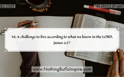 18. A challenge to live according to what we know in the LORD. James 4:17