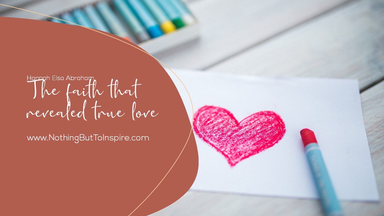 The faith that revealed true love!