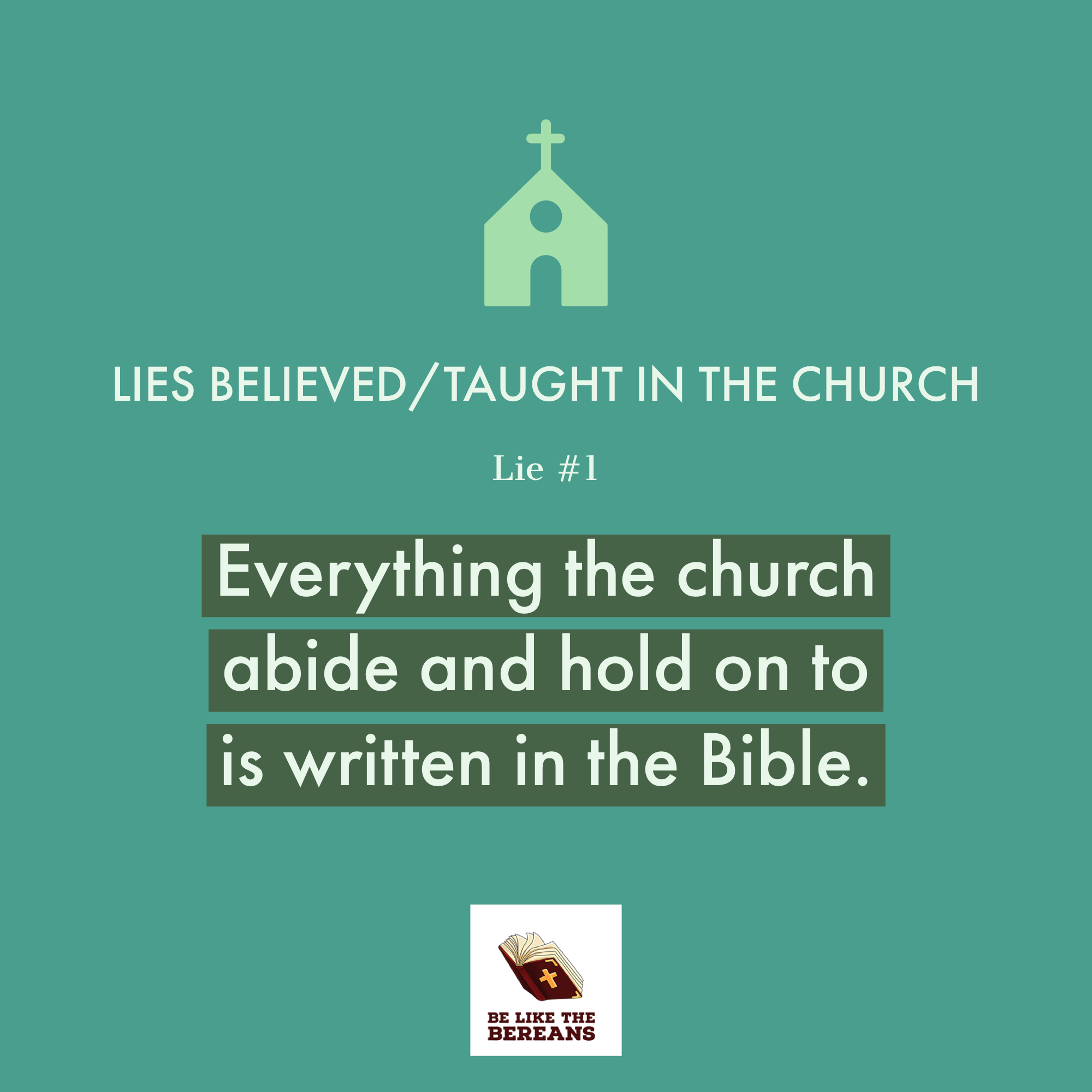 Lie #1: Everything the church abide and hold on to is written in the Bible