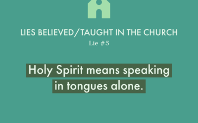 Lie #5: Holy Spirit means speaking in tongues alone!