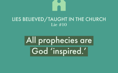 Lie #10: All prophecies are God inspired!
