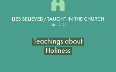 Lie #15: Teaching about Holiness!