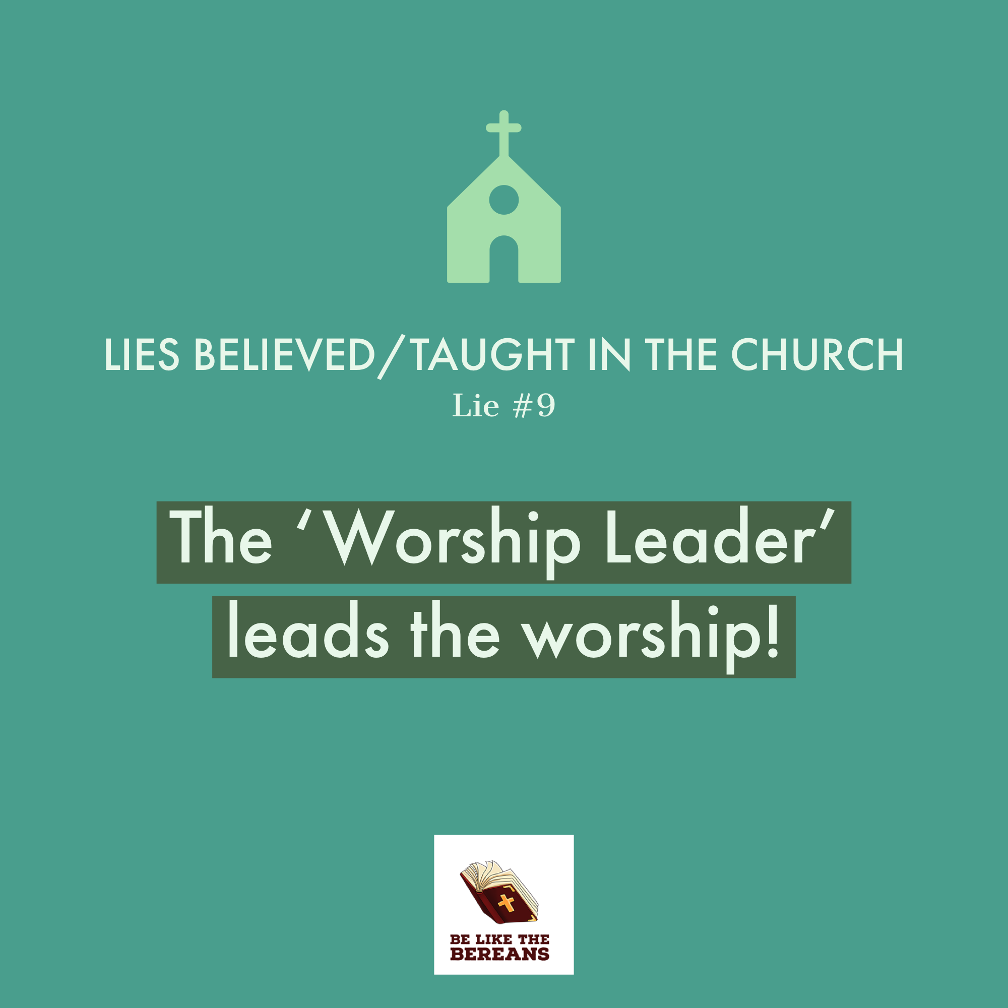 Lie #9: The worship leader leads the worship!