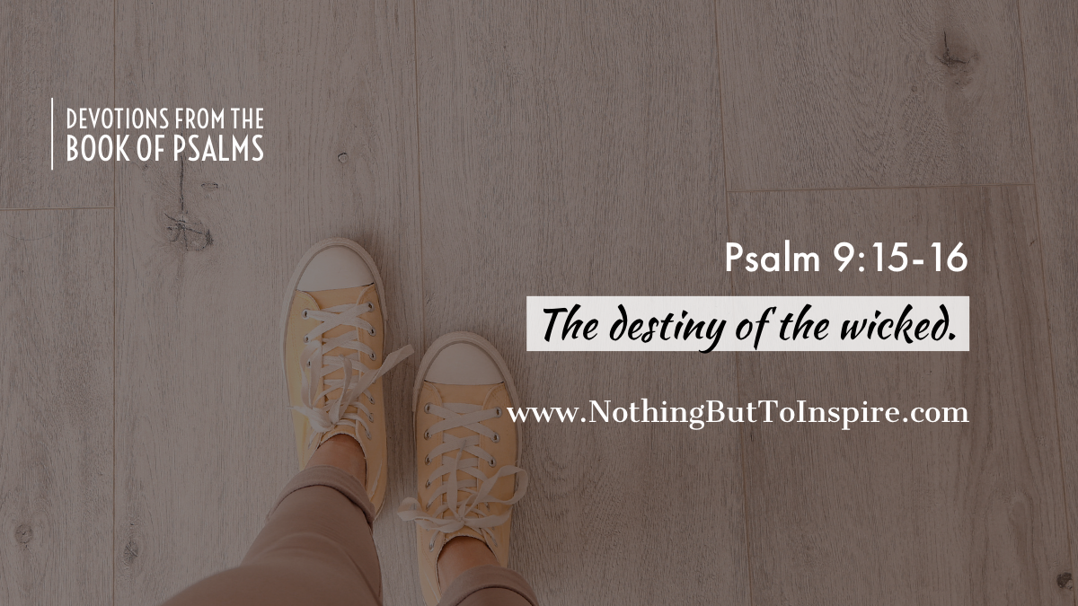 Psalm 9:15-16 | The destiny of the wicked.