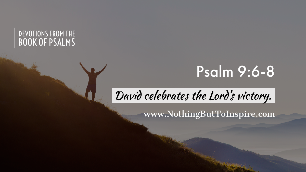 Psalm 9:6-8 | David celebrates the Lord’s victory.