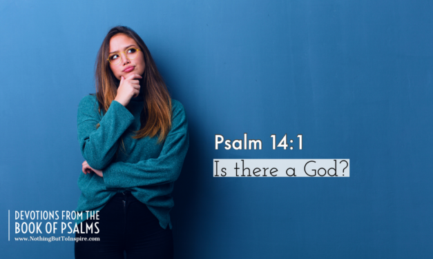 Psalm 14:1 | Is there a God?