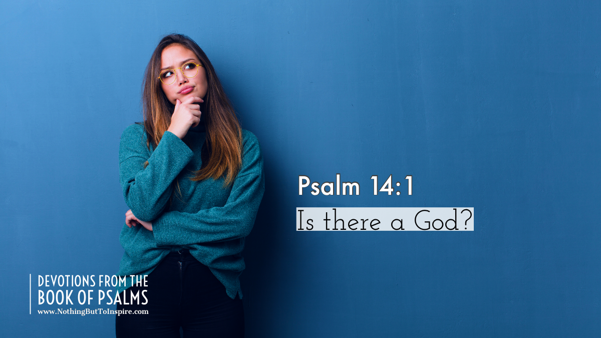 Psalm 14:1 | Is there a God?