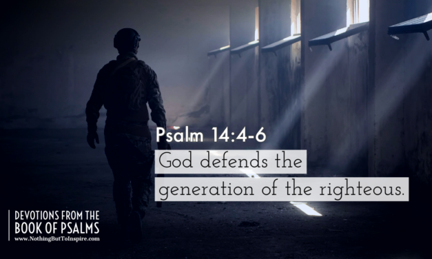 Psalm 14:4-6 | God defends the generation of the righteous.