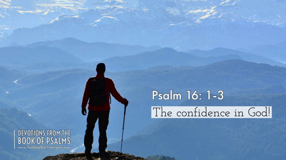 Psalm 16: 1-3 | The confidence in God!
