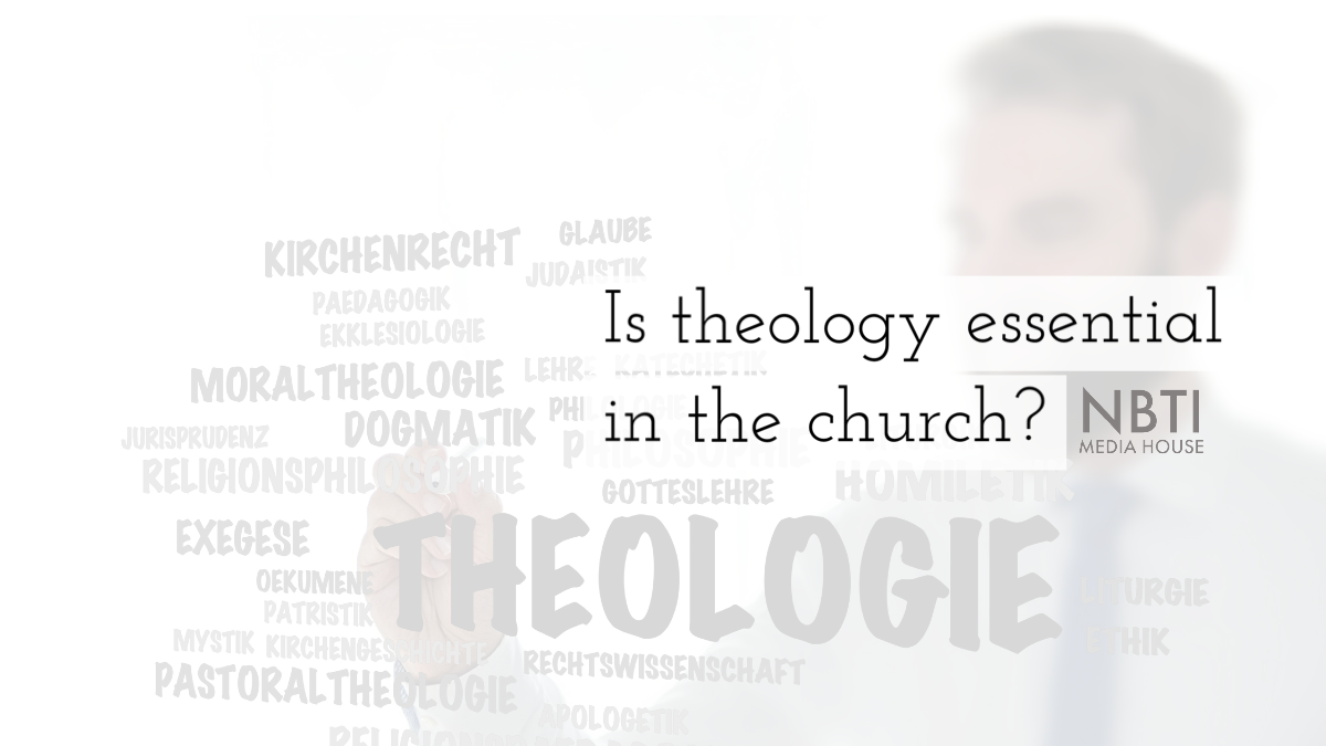 Is theology essential in the church?