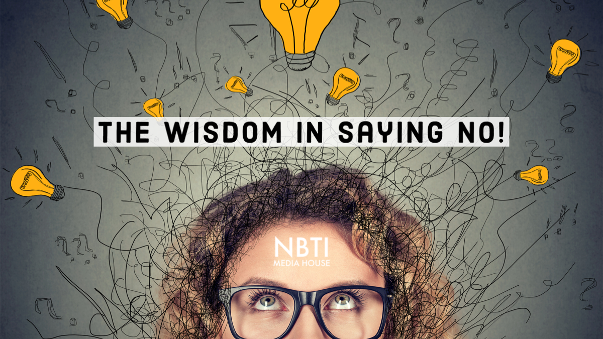 The wisdom in saying NO!