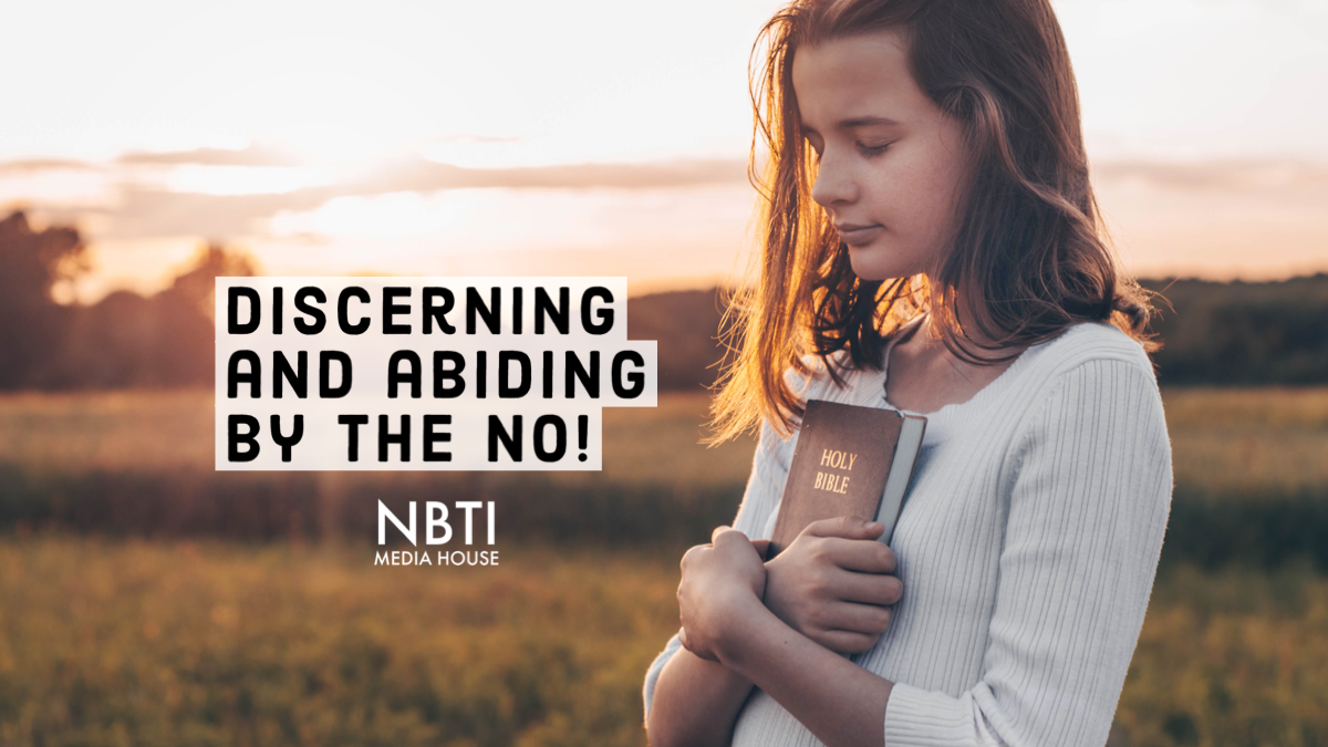 Discerning and abiding by the NO!